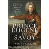 Prince Eugene of Savoy (James Falkner)(Brožovaná)