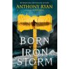 Born of an Iron Storm - Anthony Ryan