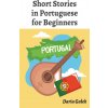 Short Stories in Portuguese for Beginners (Daria Gałek)(Brožovaná)