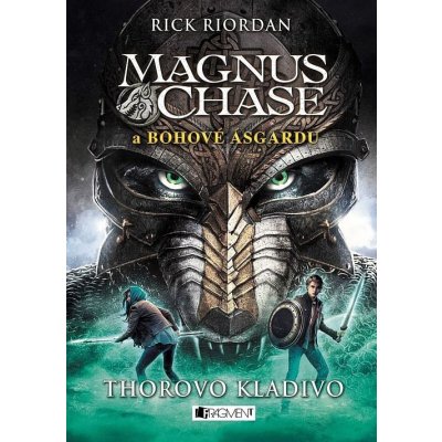 Magnus Chase a bohové Ásgardu - Thorovo kladivo Rick Riordan