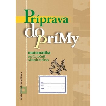 Príprava do prímy matematika pre 5.roč. ZŠ