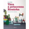 Táta a princezna Rozárka - Jan Jirků