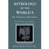 Astrology of the World I: The Ptolemaic Inheritance (Dykes Benjamin N.)