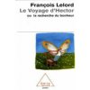 Le voyage d Hector ou la recherche du bonheur. Hectors Reise oder die Suche nach dem Glück, französische Ausgabe