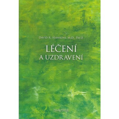 Léčení a uzdravení - Hawkins David R.