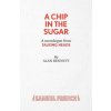 Chip in the Sugar (Alan Bennett)(Brožovaná)