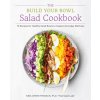 The Build Your Bowl Salad Cookbook