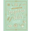 The Handbook of Forgotten Skills: Timeless Fun for a New Generation (Batiste Elaine)