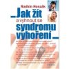 Jak žít a vyhnout se syndromu vyhoření