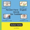 Persian farsi - English Words for Toddlers - Action Verbs (Laura R. Williams,Maryam Mirzakhani)(Brožovaná)