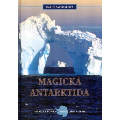 Magická Antarktida - Karin Pavlosková