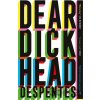 Dear Dickhead - Virginie Despentes