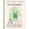 Nevyhorení: Magazín o tom, ako sa starať o seba a svojich blízkych - Lucia Okša, Zuzana Matuščáková