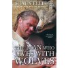 The Man Who Lives With Wolves (Shaun Ellis,Penny Junor)(Brožovaná)