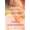 Milión drobných rozhodnutí - Alexanderová Tamera