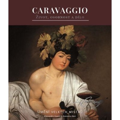 Caravaggio Život, osobnost a dílo