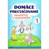 Domáce precvičovanie - Slovenský jazyk, Matematika 1.trieda - Iva Nováková