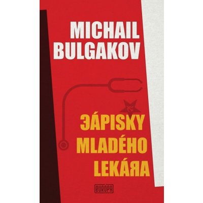 Zápisky mladého lekára - Michail Bulgakov
