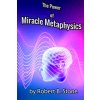 The Power of Miracle Metaphysics (Robert B. Stone)(Brožovaná)