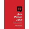 Ask Pastor John – 750 Bible Answers to Life`s Most Important Questions