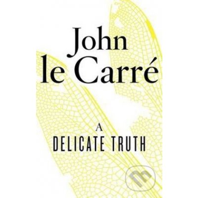 A Delicate Truth - John Le Carré