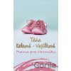 Mama pre Veroniku - Táňa Keleová-Vasilková
