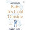Baby Its Cold Outside - Emily Bell, Penguin Books Ltd