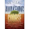 Awakening Course (Joe Vitale)(Brožovaná)
