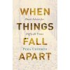 When Things Fall Apart: Heart Advice for Difficult Times Chodron PemaPevná vazba