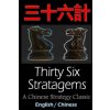 Thirty-Six Stratagems: Bilingual Edition, English and Chinese: The Art of War Companion, Chinese Strategy Classic, Includes Pinyin (Sun Tzu,Zhuge Liang,Sun Bin)(Brožovaná)