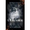 The Dark Obsession (K.T. Archer)(Brožovaná)