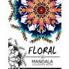 Floral Mandala Coloring Book: Mandala Pattern book for Adults, flower coloring books for adults (Floral Art Publishing)(Brožovaná)