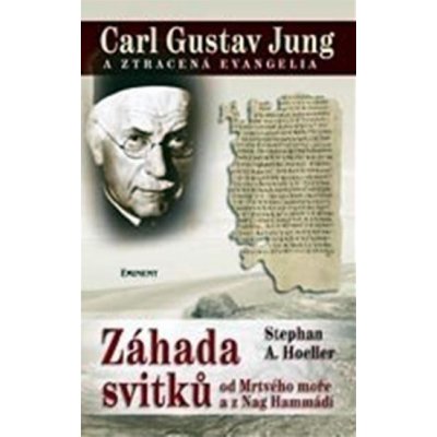 Carl Gustav Jung a ztracená evangelia - Stephan A. Hoeller