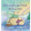 Boh nám daroval Veľkú noc - Lisa Tawn Bergren