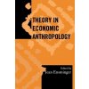 Theory in Economic Anthropology