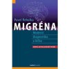 Migréna - Moderní diagnostika a léčba - Pavel Řehulka