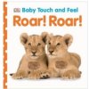Baby Touch and Feel Roar! Roar! (DK)(Leporelo)