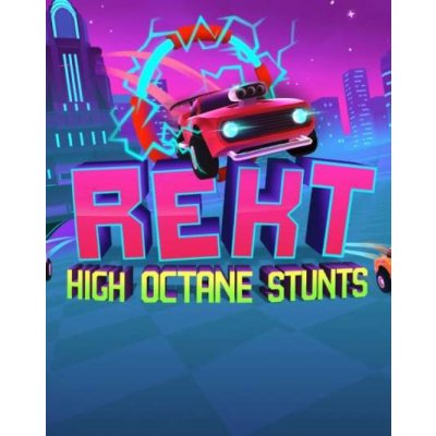 REKT! High Octane Stunts