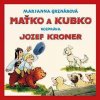 Kroner Jozef - Maťko A Kubko [CD]
