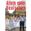 Allein unter Deutschen Eine Entdeckungsreise