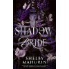 The Shadow Bride - Shelby Mahurin