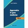 APPRENDRE LE GREC MODERNE (DIMITRIOU)(Brožovaná)