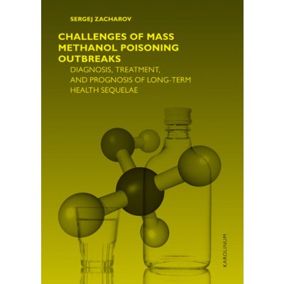 Challenges of mass methanol poisoning outbreaks Diagnosis, treatment and prognosis in long term health sequelae