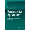 Regenerative Agriculture: What's Missing? What Do We Still Need to Know? (David Dent,Boris Boincean)(Pevná)
