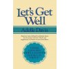 Let's Get Well: A Practical Guide to Renewed Health Through Nutrition (Adelle Davis)(Pevná)