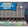 Grand Pigeon's Duty Steam CD Key