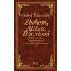 Zbohom, Alžbeta Bátoriová - Andrej Štiavnický