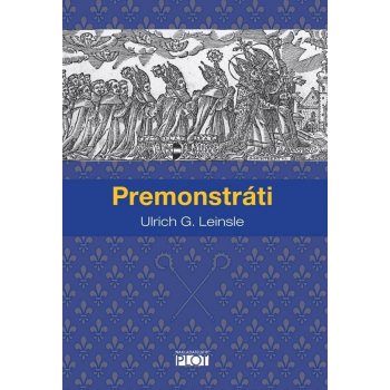 Premonstráti - Ulrich G. Leinsle