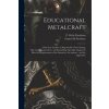 Educational Metalcraft; a Practical Treatise on Repouss?(c), Fine Chasing, Silversmithing, Jewellery, and Enamelling. Specially Adapted to Meet the Re