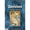 Závislost - Jak jí porozumět a jak ji překonat - Heinz-P. Rohr